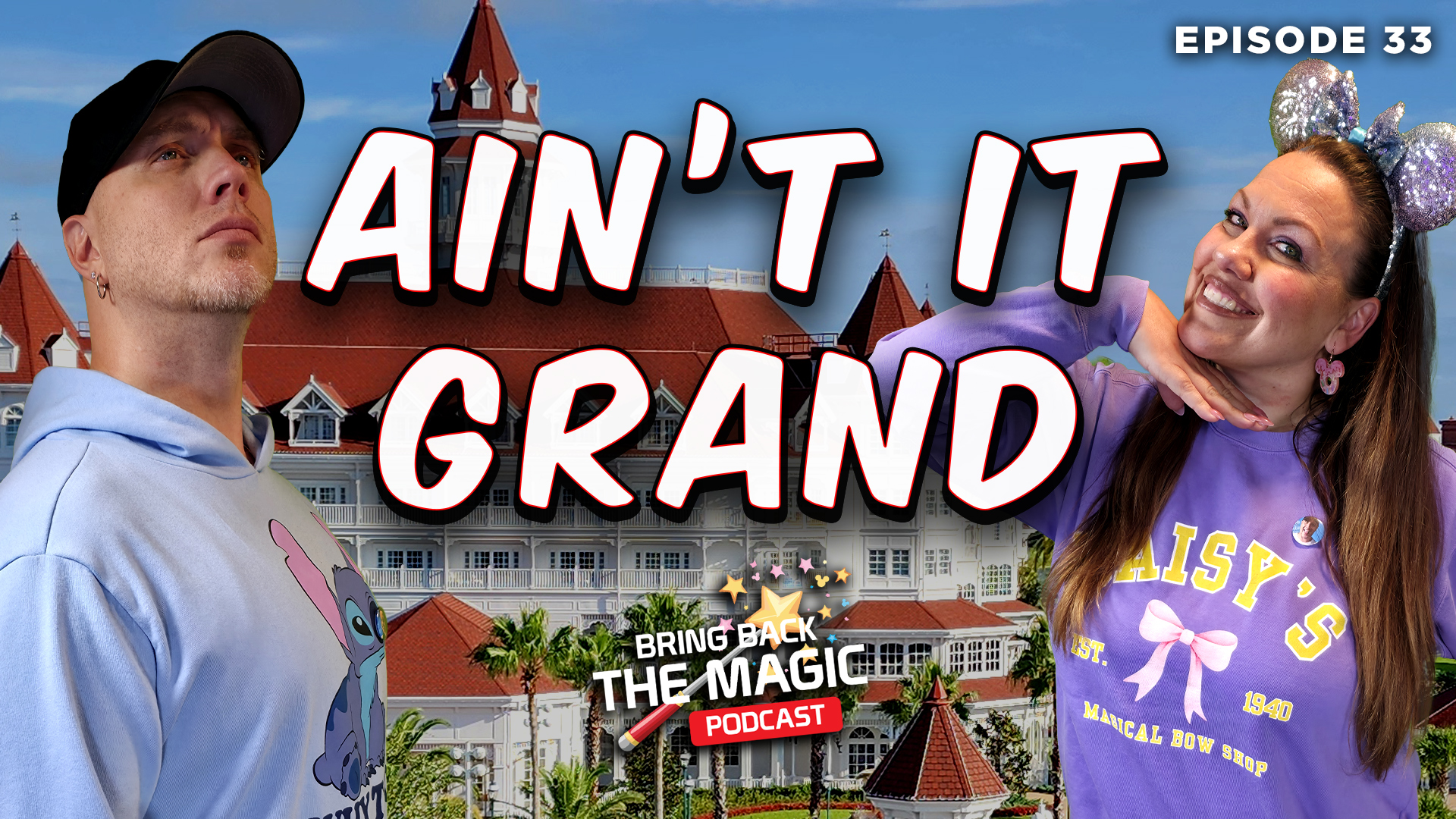 Episode 33 – Ain’t It Grand