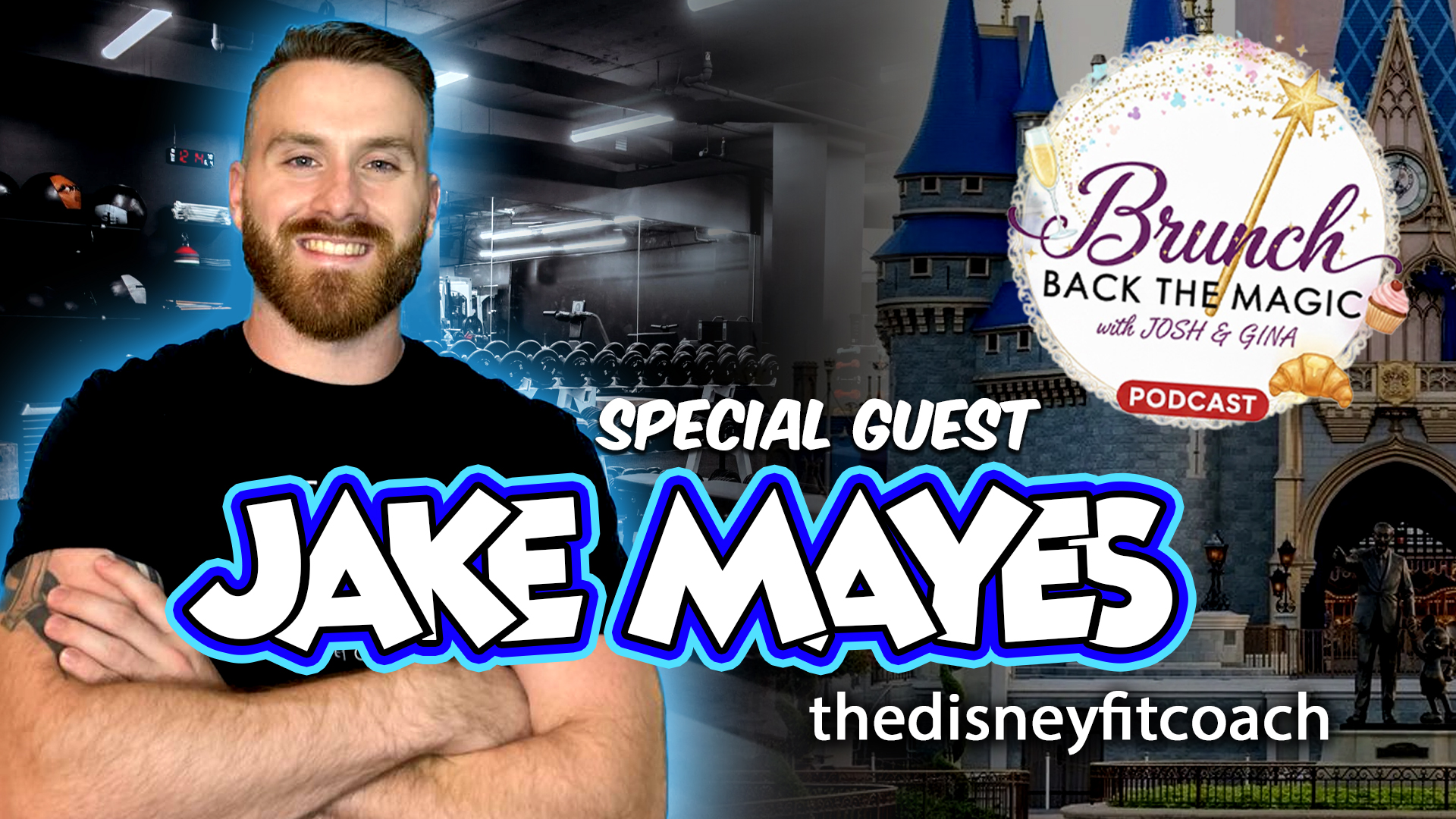 Episode 7 – Jake Mayes (thedisneyfitcoach)